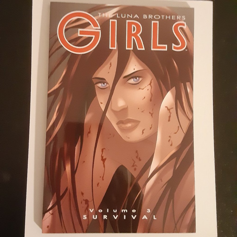 GIRLS:VOLUME 3:SURVIVAL WRITTEN BY JOSHUA LUNA ART BY JOHNATHAN LUNA